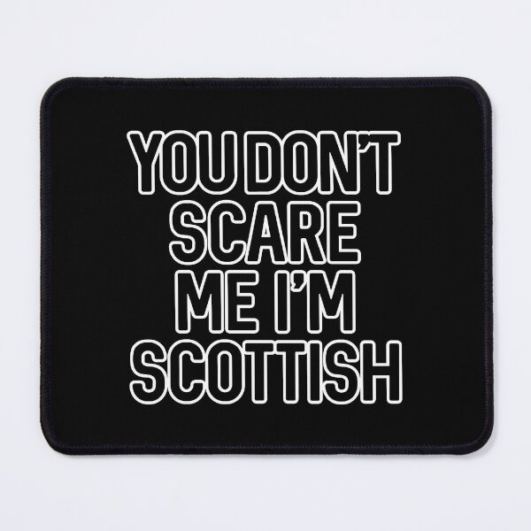 Item preview, You Don't Scare Me I'm Scottish Text Slogan - White Text designed and sold by MacPean.