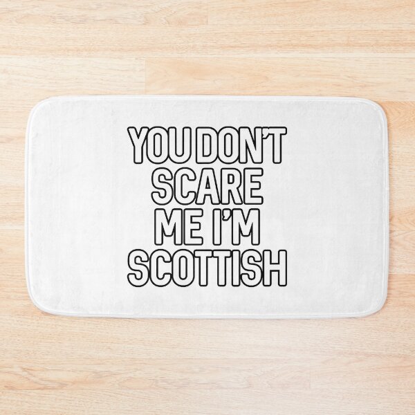 Item preview, You Don't Scare Me I'm Scottish Text Slogan - Black Text designed and sold by MacPean.