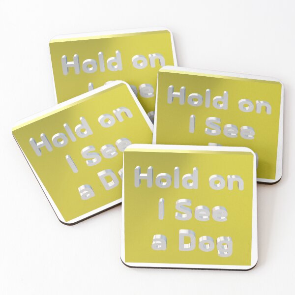 Item preview, Hold on I see a Dog designed and sold by NAGNE.