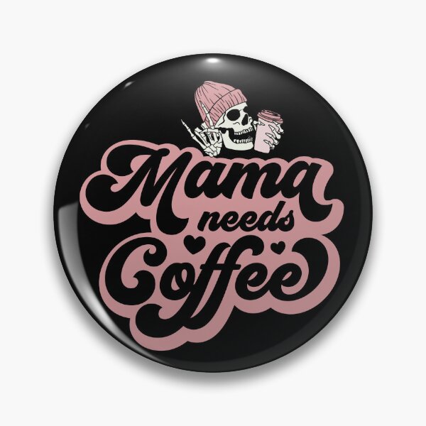 Item preview, MAMA NEEDS COFFEE designed and sold by CartoontStore.