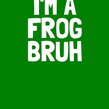 Vorschaubild zum Design I'm A Frog Bruh Funny Halloween Boys Frog Costume Gear von DynamicDesign