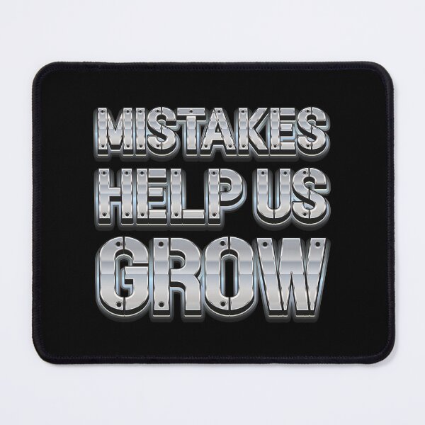 Item preview, Mistakes Help Us Grow - Life Quote designed and sold by Whimsical Thinker.