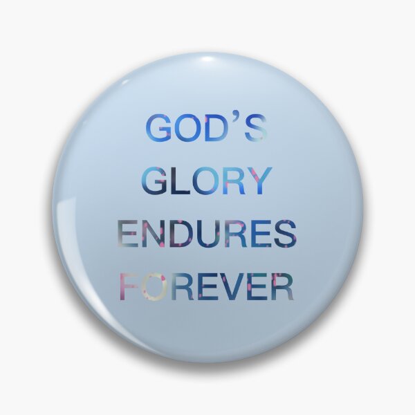 Item preview, GOD'S GLORY ENDURES FOREVER designed and sold by yumeeiko.