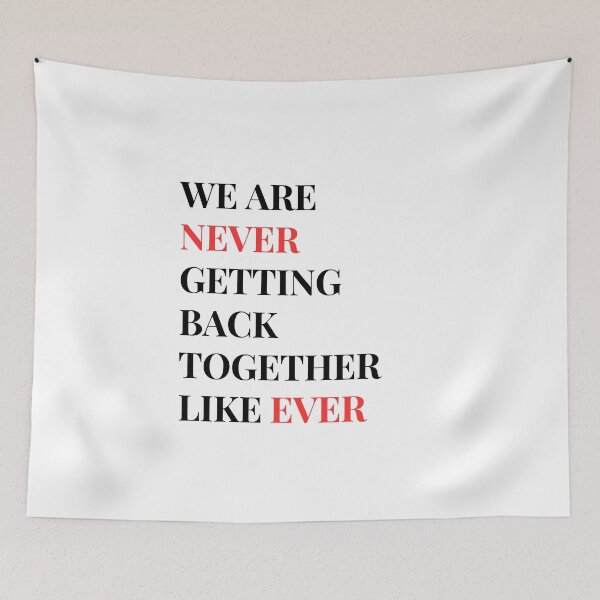 Item preview, We Are Never Getting Back Together Like Ever Gifts For Men Women designed and sold by by-oaz.