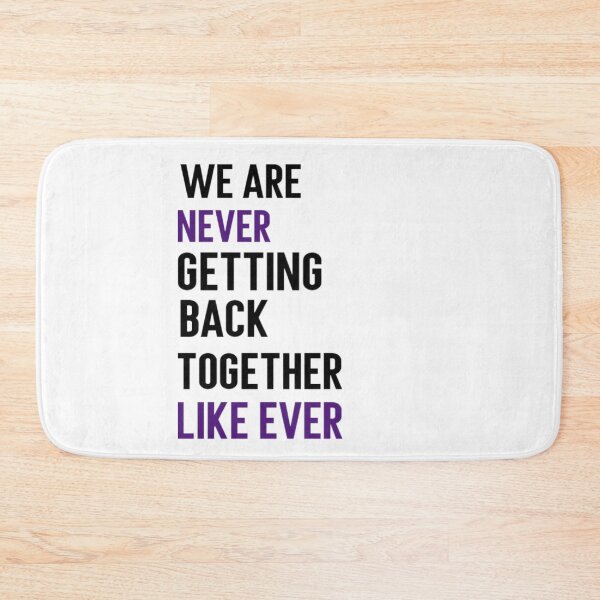 Item preview, We Are Never Getting Back Together Like Ever Gifts designed and sold by by-oaz.