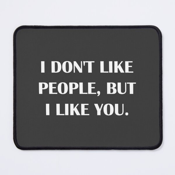 Item preview, I don't Like People, But I Like You. / Introvert Joke designed and sold by introvertvibes.