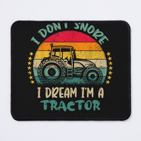 Item preview, I Don't Snore I Dream I'm A Tractor-Shirt Funny Farming Dad  designed and sold by Pitchou07.