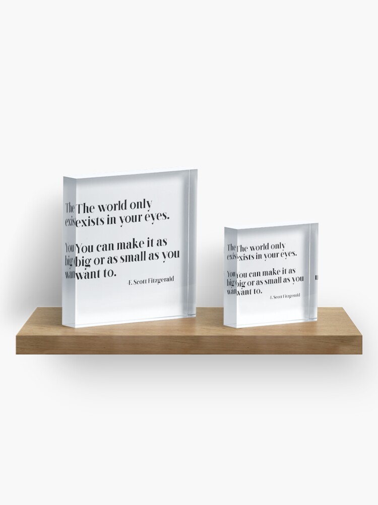 Alternate view of The world only exists in your eyes Acrylic Block