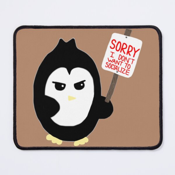 Item preview, Sorry, I don't want to Socialize. designed and sold by MeepisMeep.