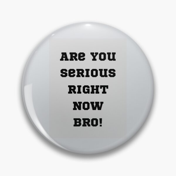 Item preview, Are You serious Right_ designed and sold by zidanezues.