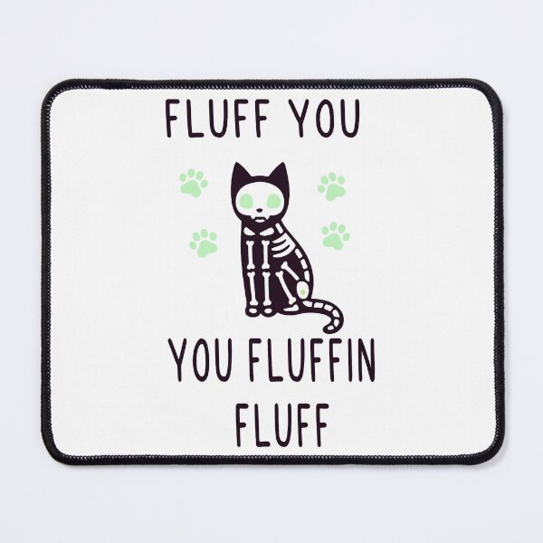 Item preview, Fluff You You Fluffin Fluff Shirt designed and sold by nle-yana.