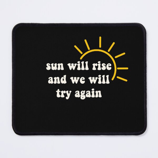 Item preview, sun will rise and we will try again designed and sold by nelkrshop.