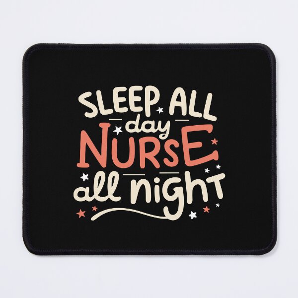 Item preview, Sleep All Day Nurse All Night designed and sold by YoungESC.