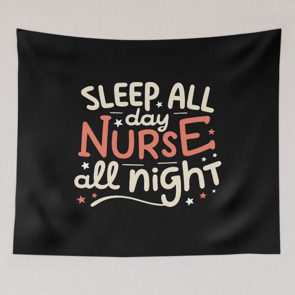 Item preview, Sleep All Day Nurse All Night designed and sold by YoungESC.