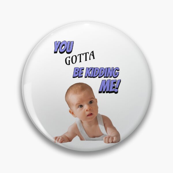 Item preview, You Gotta Be Kidding Me Baby Shocked by the World designed and sold by 5PointsDigital.