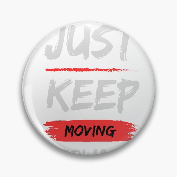 Item preview, Just Keep Moving designed and sold by PicArt2023.