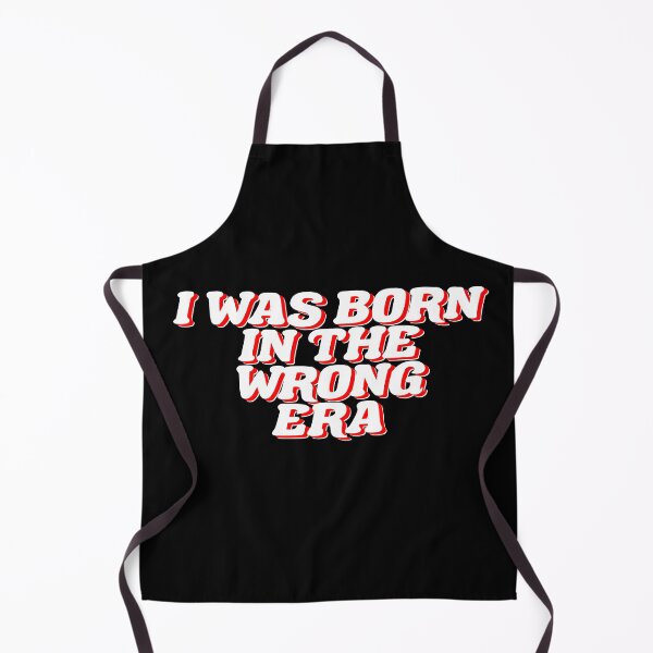 Item preview, Copy of I was born in the wrong era designed and sold by Markflow.