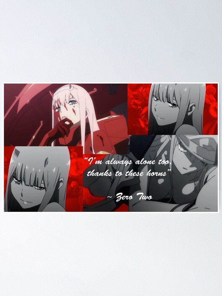 Darling In The Franxx Je Suis Toujours Seul Aussi Grâce à Ces Cornes Zero Two Poster