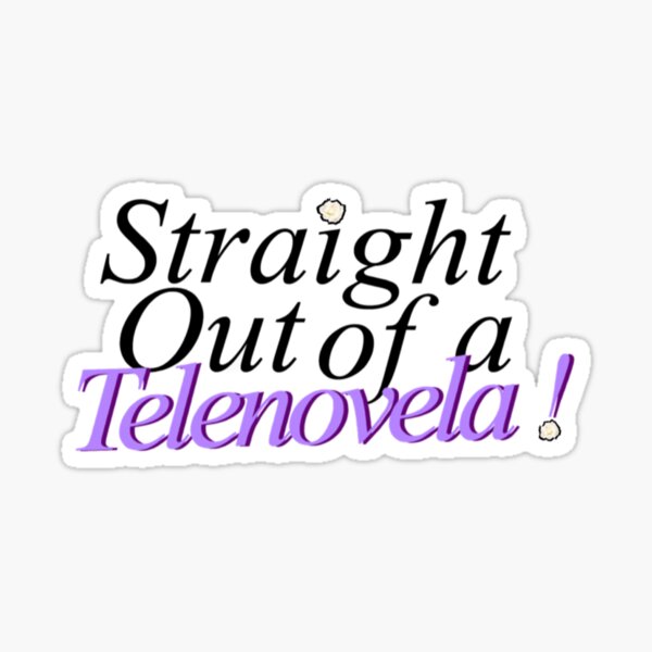 Tout droit sorti d'une telenovela Jane la Vierge Sticker