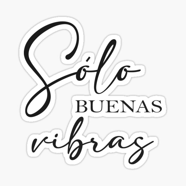 Solo Buenas Vibras, Spanish Happy Quote Sticker
