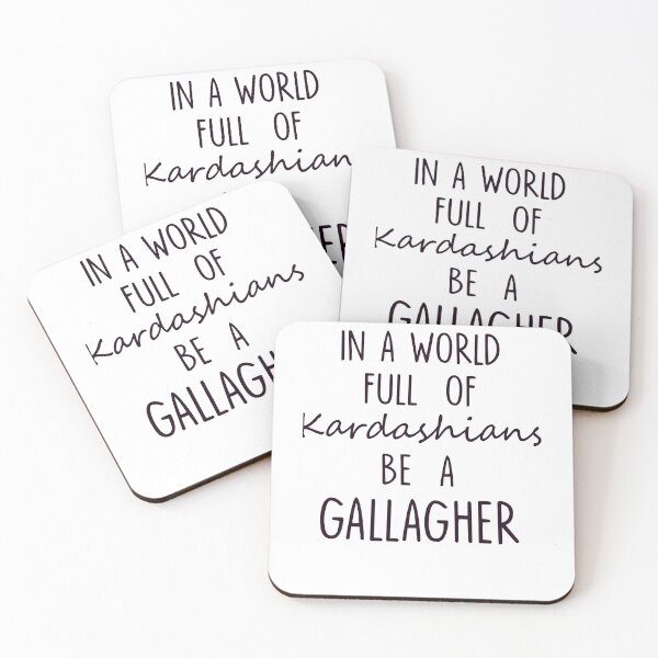 Item preview, IN A WORLD FULL OF KARDASHIANS BE A GALLAGHER Funny  designed and sold by utter-risch.