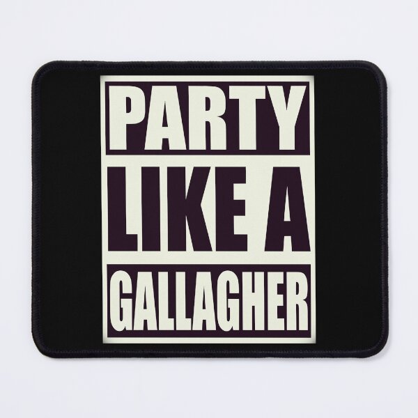 Item preview, Party like a Gallagher! designed and sold by utter-risch.