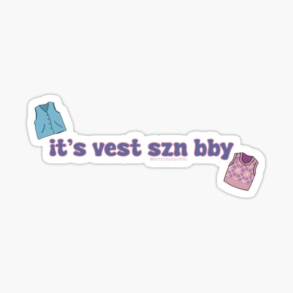 It's Vest Szn Bby Sticker