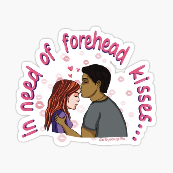 In Need of Forehead Kisses Sticker