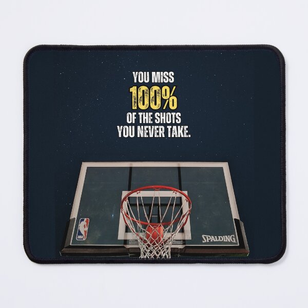 Item preview, Basketball Quote - You miss 100% Of the Shots You Never Take designed and sold by hiunlimit.