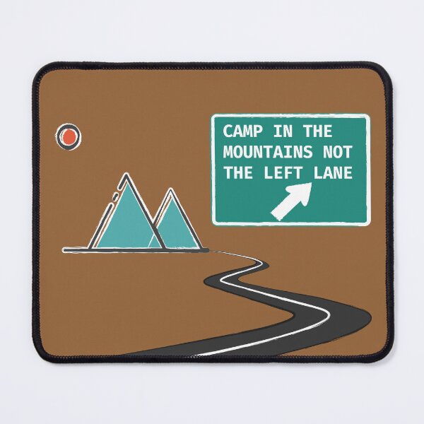 Item preview, Camp in the Mountains, Not the Left Lane designed and sold by DesignFuture99.