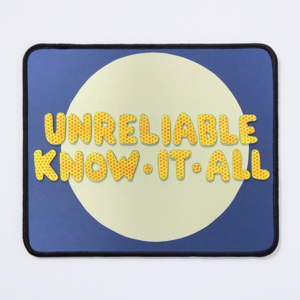 Item preview, Unreliable Know-It-All designed and sold by prunellaparsnip.