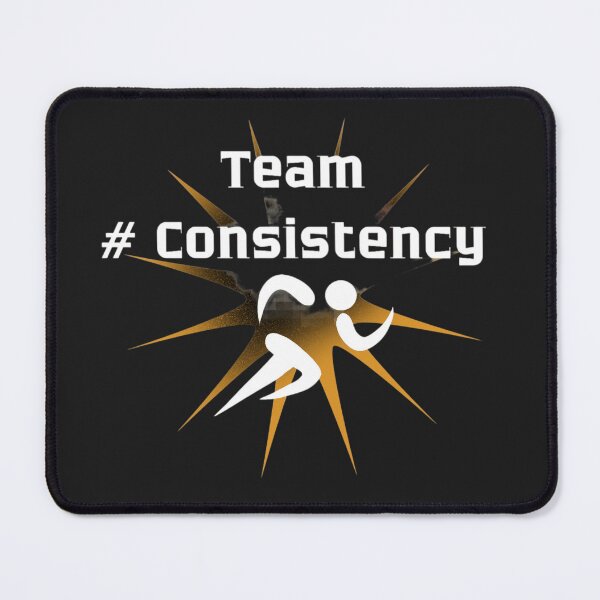 Item preview, Team Consistency # Gym mindset  designed and sold by mindmaster007.