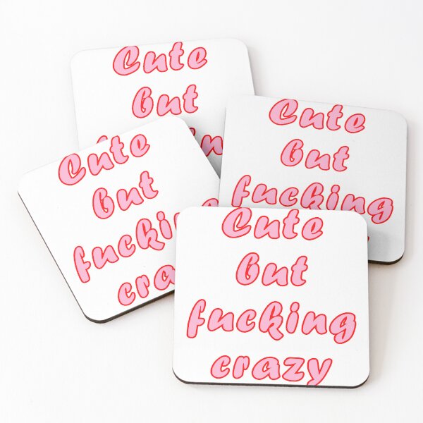 Item preview, Cute but fucking crazy By Jonathan P. designed and sold by JonathanP514.