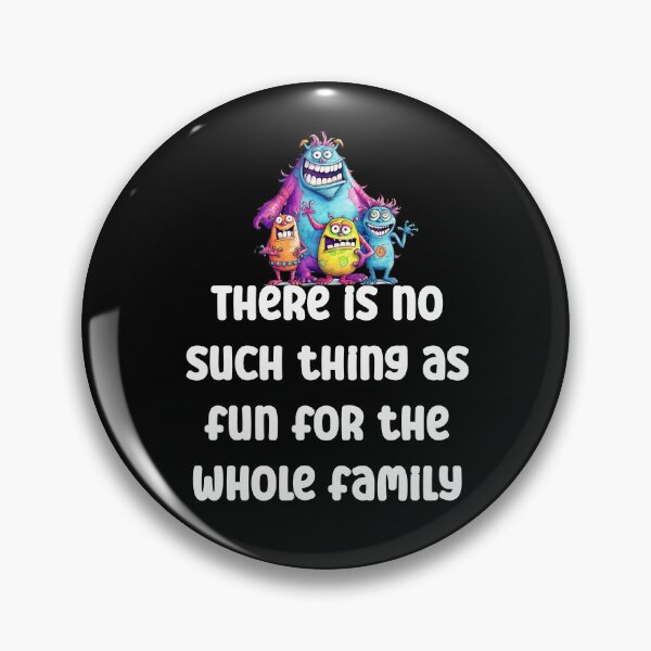 Item preview, There is no such thing as fun for the whole family Funny designed and sold by Gevover.