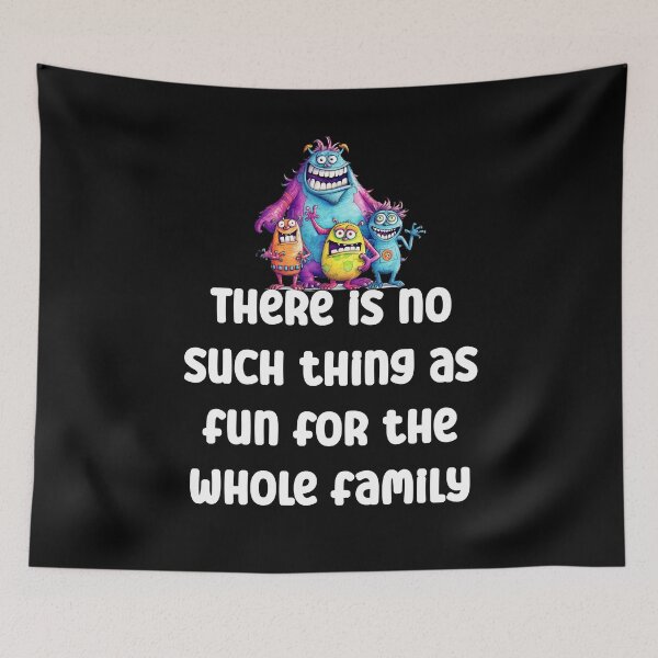 Item preview, There is no such thing as fun for the whole family Funny designed and sold by Gevover.