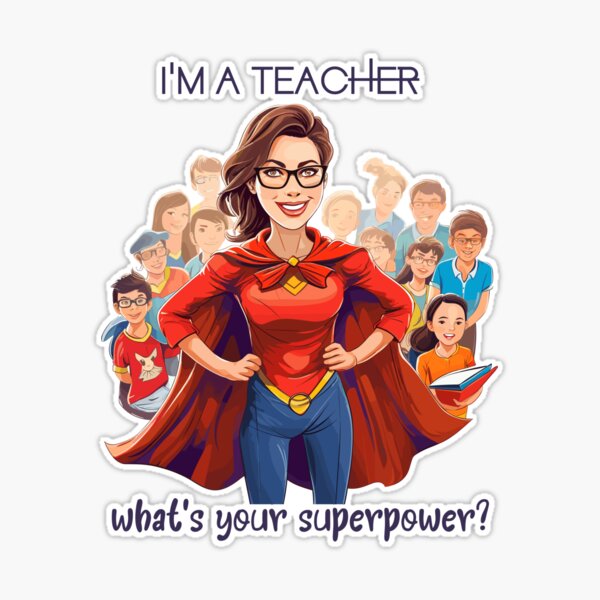 I'm a teacher what's your superpower? Sticker for Sale by mOdesign84