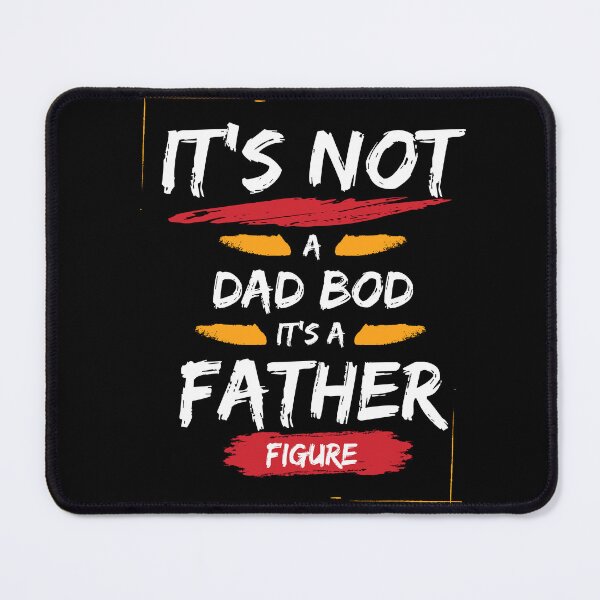 Item preview, It's Not A Dad Bod It's A Father Figure designed and sold by Print_Fuse.