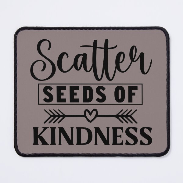 Item preview, Scatter seeds of kindness designed and sold by iD3signs.