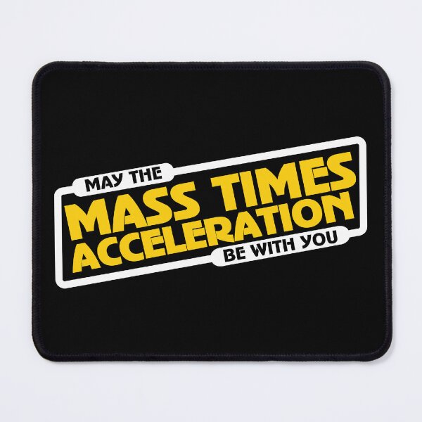 Item preview, Mass Times Acceleration designed and sold by ScienceCorner.