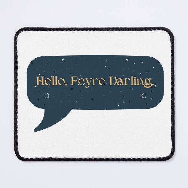 Item preview, Hello, Feyre, Darling - ACOTAR Series  designed and sold by ChapterChums.