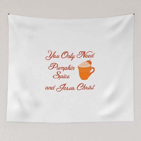 Item preview, You Only Need Pumpkin Spice and Jesus Christ designed and sold by tommywvcacher.
