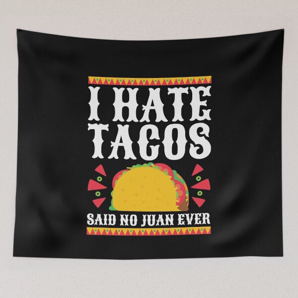 Item preview, I Hate Tacos - Said No Juan Ever! Cinco De Mayo Party designed and sold by themelonink.