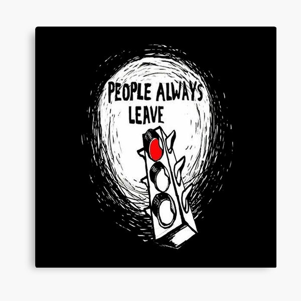 People Always Leave Canvas Print