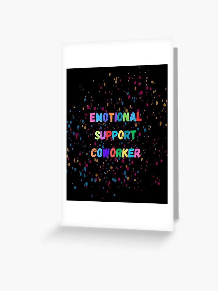 Emotional support co-worker - Work bestie | Greeting Card