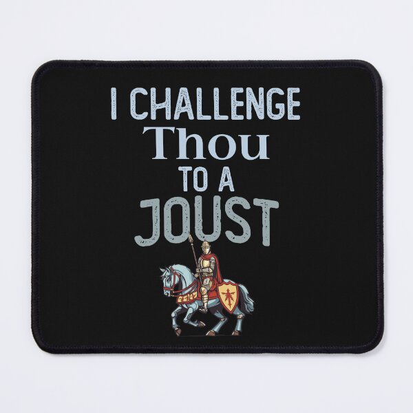Item preview, I Challenge Thou To A Joust Funny Jousting designed and sold by SharpThreadZ.