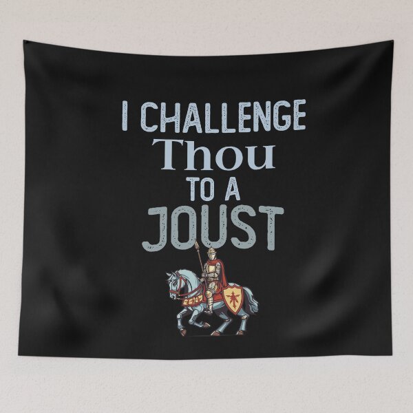 Item preview, I Challenge Thou To A Joust Funny Jousting  designed and sold by SharpThreadZ.