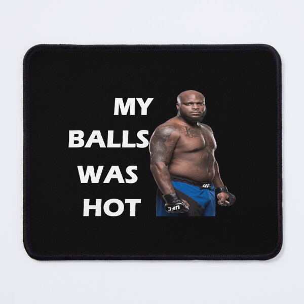 Item preview, MY BALLS WAS HOT,Derrick Lewis The Black Beast designed and sold by ElfriedeShannon.