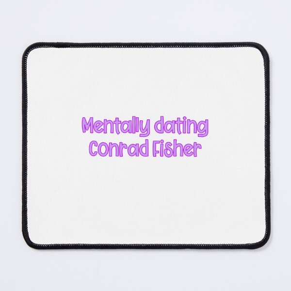 Item preview, Mentally Dating Conrad Fisher designed and sold by rebekahlauren.