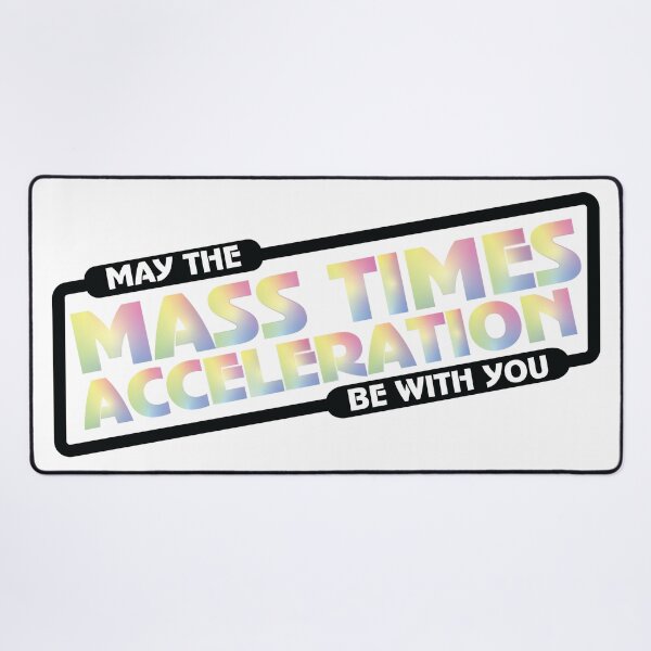 Item preview, Mass Times Acceleration designed and sold by ScienceCorner.