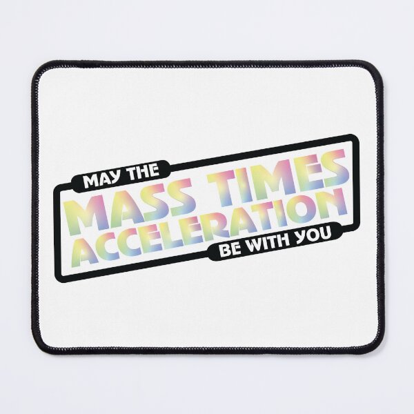 Item preview, Mass Times Acceleration designed and sold by ScienceCorner.